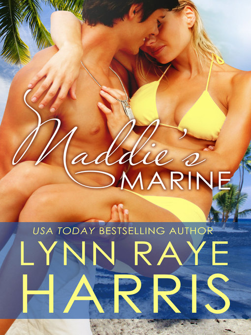 Title details for Maddie's Marine by LYNN RAYE HARRIS - Available